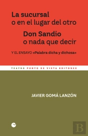 La Sucursal O En El Lugar Del Otro. Don Sandio O Nada Que Decir
