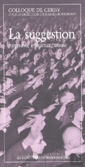 La Suggestion ; Hypnose, Influence, Transe