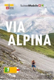 La Suisse À Pied Tome 1 : Via Alpina (4e Édition)