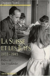 La Suisse Et Le Les Juifs 1933-1945 ; Antisemitisme Suisse ; Defense Du Judaisme ; Politique Internationale Envers Les