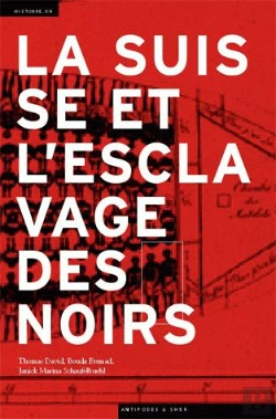 Bertrand.pt - La Suisse Et L'Esclavage Des Noirs