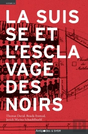 La Suisse Et L'Esclavage Des Noirs