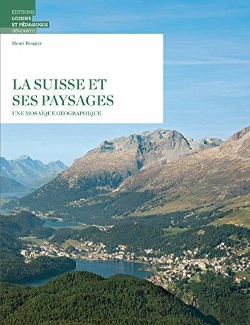 Bertrand.pt - La Suisse Et Ses Paysages ; Une Mosaïque Géographique