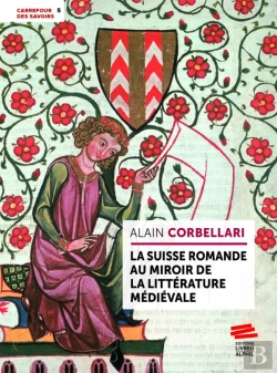 Bertrand.pt - La Suisse Romande Au Miroir De La Littérature Médiévale