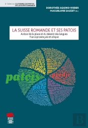 La Suisse Romande Et Ses Patois : Autour De La Place Et Du Devenir Des Langues Francoprovençale Et Oïlique