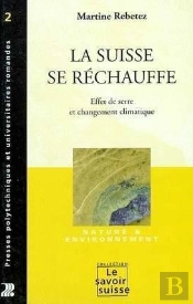 La Suisse Se Rechauffe ; Effet De Serre Et Changement Climatique
