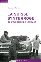 La Suisse S'Interroge ; Ou L'Exercice De L'Audace