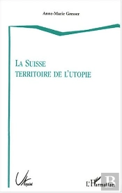 La Suisse, Territoire De L'Utopie