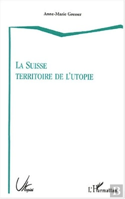 Bertrand.pt - La Suisse, Territoire De L'Utopie