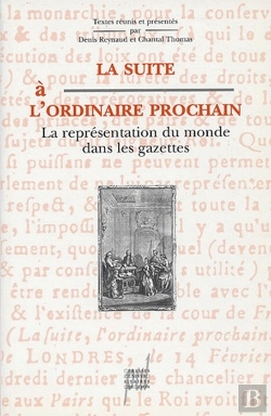 Bertrand.pt - La Suite A L'Ordinaire Prochain - La Representation Du Monde Dans Les Gazettes