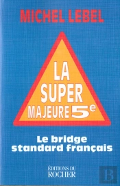 La Super Majeure Cinquieme - Le Bridge Standard Francais