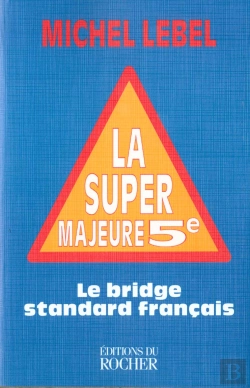 Bertrand.pt - La Super Majeure Cinquieme - Le Bridge Standard Francais