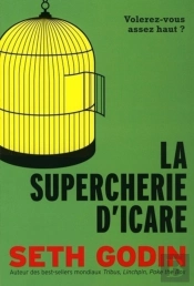 La Supercherie D'Icare ; Volerez-Vous Assez Haut ?