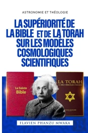 La Supériorité De La Bible Et De La Torah Sur Les Modèles Cosmologiques Scientifiques
