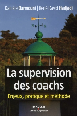 Bertrand.pt - La Supervision Des Coachs ; Enjeux, Pratique Et Méthode
