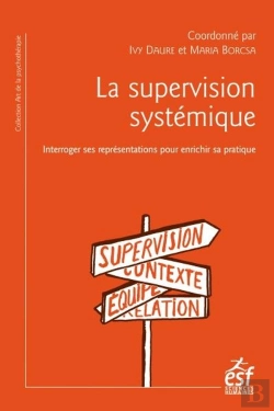 Bertrand.pt - La Supervision Systémique : Interroger Ses Représentations Pour Enrichir Sa Pratique