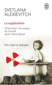 La Supplication ; Tchernobyl, Chronique Du Monde Après L'Pocalypse