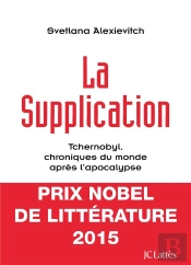 La Supplication ; Tchernobyl, Chroniques Du Monde Après L'Apocalypse