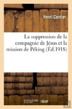 Bertrand.pt - La Suppression De La Compagnie De Jesus Et La Mission De Peking