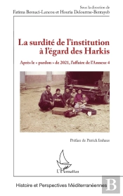 La Surdité De Linstitution À L'Égard Des Harkis : Après Le  Pardon  De 2021, L'Affaire De L'Annexe 4