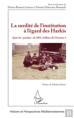 Bertrand.pt - La Surdité De Linstitution À L'Égard Des Harkis : Après Le  Pardon  De 2021, L'Affaire De L'Annexe 4