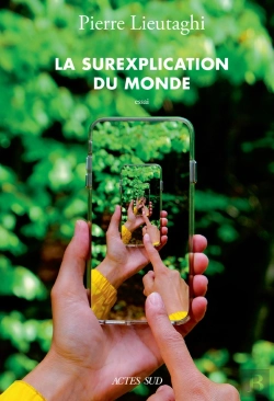 Bertrand.pt - La Surexplication Du Monde ; Un Aide-Mémoire Pour Les Temps D'Après