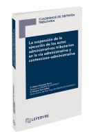La Suspensión De La Ejecución De Los Actos Administrativos Tributarios En La Vía Administrativa Y Co