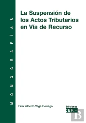 La Suspensión De Los Actos Tributarios En Vía De Recurso