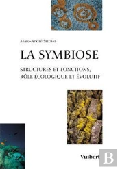 La Symbiose : Structures Et Fonctions, Rôle Écologique Et Évolutif