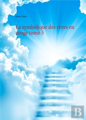 La Symbolique Des Reves En Songe Tome 5