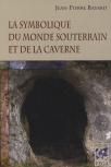 La Symbolique Du Monde Souterrain Et De La Caverne