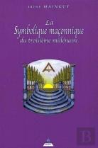 La Symbolique Maçonnique Du Troisième Millénaire