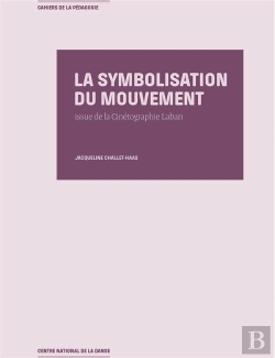 Bertrand.pt - La Symbolisation Du Mouvement : Issue De La Cinétographie Laban