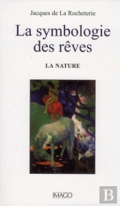 La Symbologie Des Rêves Tome 1 ; La Nature (4e Édition)