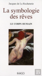 La Symbologie Des Rêves Tome 1 ; Le Corps Humain (4e Édition)