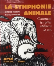 La Symphonie Animale ; Comment Les Bêtes Utilisent Le Son