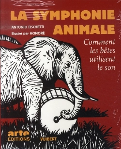 Bertrand.pt - La Symphonie Animale ; Comment Les Bêtes Utilisent Le Son