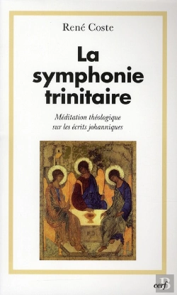 Bertrand.pt - La Symphonie Trinitaire ; Méditation Théologique Sur Les Récits Johanniques