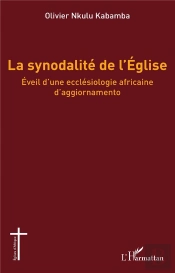 La Synodalité De L'Eglise : Éveil D'Une Ecclésiologie Africaine D'Aggiornamento