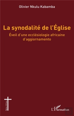Bertrand.pt - La Synodalité De L'Eglise : Éveil D'Une Ecclésiologie Africaine D'Aggiornamento
