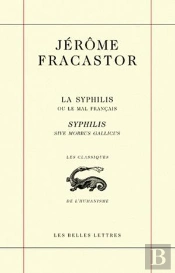 La Syphilis Ou Le Mal Français / Syphilis Sive Morbus Gallicus