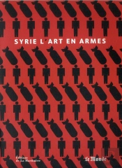 La Syrie, Un Art En Guerre