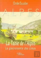 La Table De L'Alpin ; La Gastronomie Des Cîmes