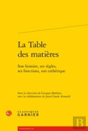 La Table Des Matières ; Son Histoire, Ses Règles, Ses Fonctions, Son Esthétique