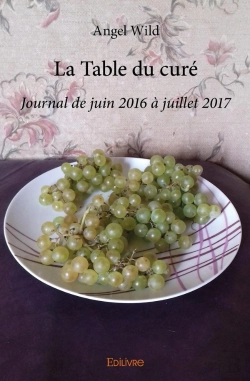 Bertrand.pt - La Table Du Curé : Journal De Juin 2016 À Juillet 2017