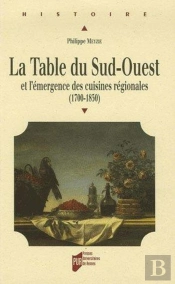 La Table Du Sud-Ouest Et L'Émergence Des Cuisines Régionales, 1700-1850