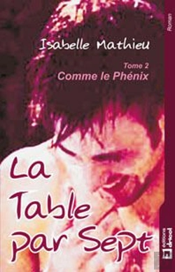 Bertrand.pt - La Table Par Sept T.2 ; Comme Le Phénix