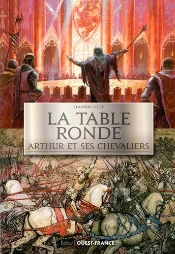 La Table Ronde ; Arthur Et Ses Chevaliers