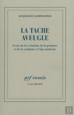 Bertrand.pt - La Tache Aveugle : Essai Sur Les Relations De La Peinture Et De La Sculpture À L'Âge Moderne