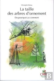 La Taille Des Arbres D'Ornement ; Du Pourquoi Au Comment